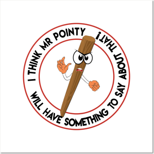 Mr Pointy Says! Posters and Art